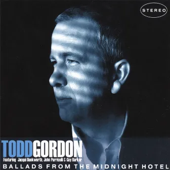 Ballads from the Midnight Hotel by Todd Gordon