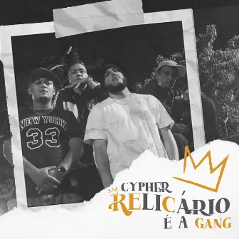 Cypher Relicário - É A GANGUE! by Relicário Rec