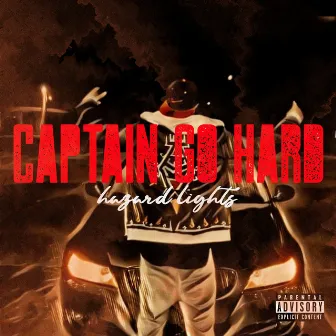 Hazard Lights by Captain Go Hard