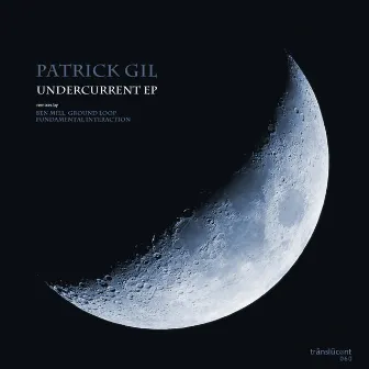 Undercurrent EP by Patrick Gil