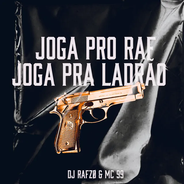 Joga pro Raf - Joga pra Ladrão