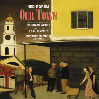 Ned Rorem: Our Town by Ned Rorem