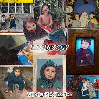 Lo Que Soy by Nico CT A.K.A. Cinco Tres