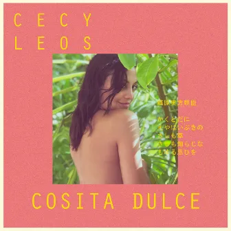 Cosita Dulce by Cecy Leos