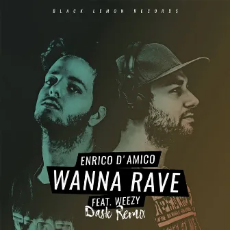 Wanna Rave (Dask Remix) by Enrico D'Amico