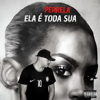 Ela É Toda Sua by Perrela