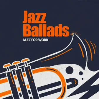 Jazz Ballads by Jazz for Work