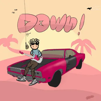 DOWN! by A3rro