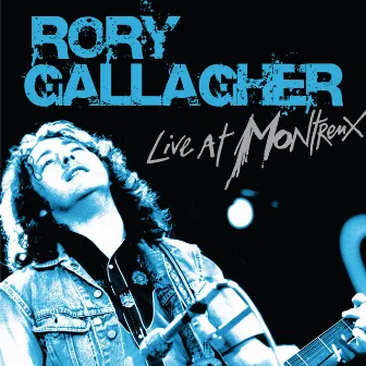 Live At Montreux by Rory Gallagher