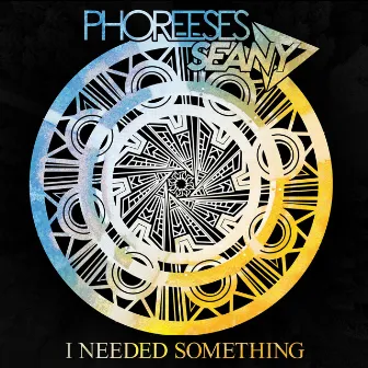 I Needed Something by Phoreeses