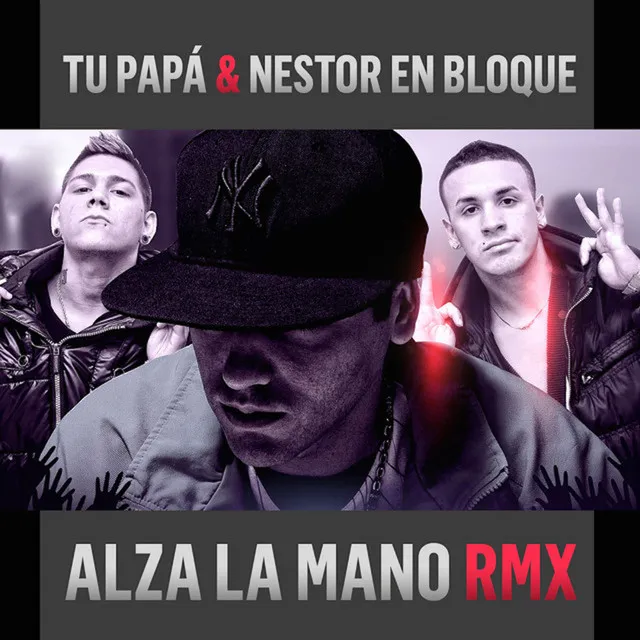 Alza la Mano - Remix