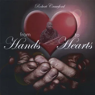 From Hands To Hearts by Robert Crawford