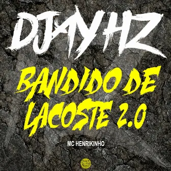 Bandido de Lacoste 2.0 by DJAY HZ