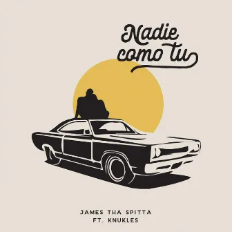 Nadie Como Tu by James Tha Spitta