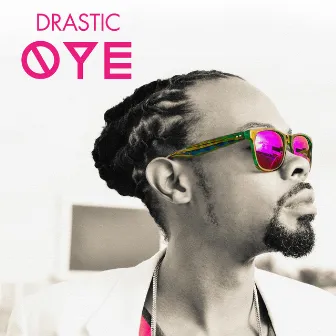 OYE by Drastic