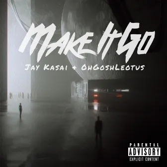 Make It Go by Jay Kasai