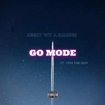 Go Mode by Keezy Wit A Banger