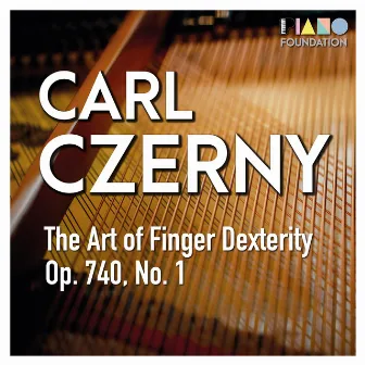 Carl Czerny: Op. 740, No. 1 (from The Art of Finger Dexterity) by The Piano Foundation