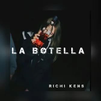 La Botella by Richi Kens