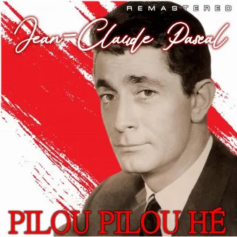 Pilou Pilou Hé (Remastered) by Jean-Claude Pascal