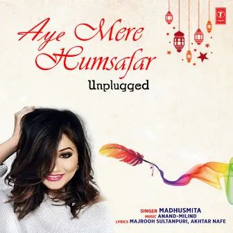 Aye Mere Humsafar Unplugged by Madhusmita