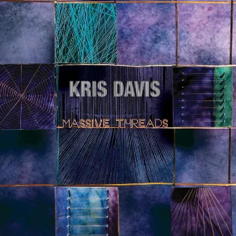 Massive Threads by Kris Davis