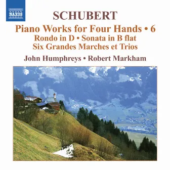 Schubert: Piano Works for Four Hands, Vol. 6 by John Humphreys