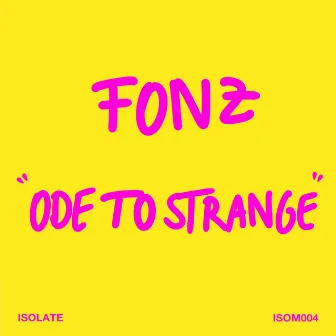 Ode To Strange by Fonz