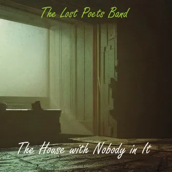 The House with Nobody in It by The Lost Poets Band