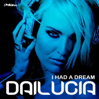 I Had A Dream by Dailucia