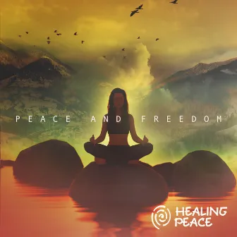 Peace and Freedom by Healing Peace