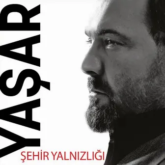 Şehir Yalnızlığı by Yaşar