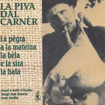 La Pègra a la mateina la bèla e la sira la bala (Canti e balli d'Emilia) by La Piva Dal Carner