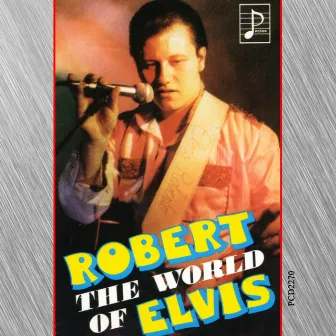 The World of Elvis by Robert