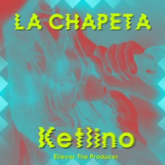 La Chapeta by Eliecer The Producer