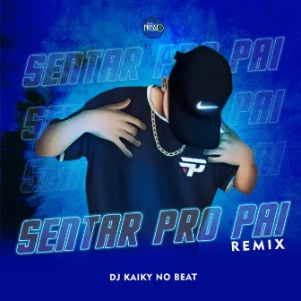 Sentar pro Pai (Remix) by 