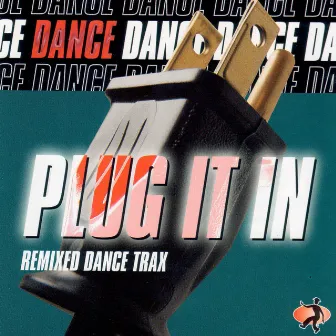 Plug It in (Remixed Dance Trax) by Mary-Anne