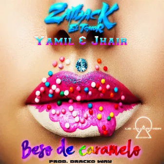 Beso de Caramelo by Zaiback El Temor