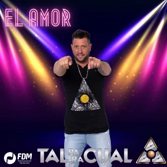 El Amor by Tal Para Cual