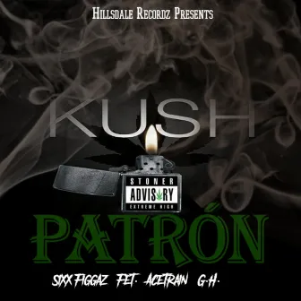 Kush & Patron by Sixx Figgaz