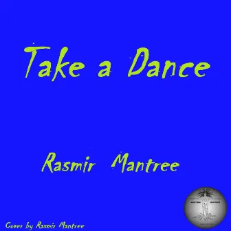 Take a Dance by Rasmir Mantree