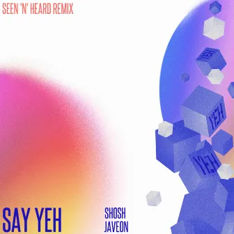 Say Yeh by Seen'N'Heard