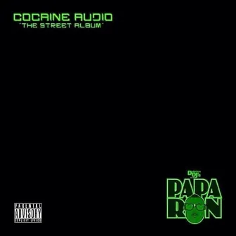 Cocaine Audio The Street Album by DJ Papa Ron