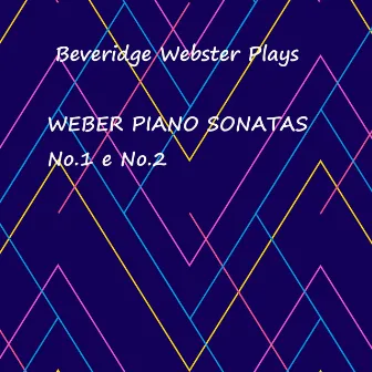 Weber Piano Sonatas, No. 1 e No. 2 by Beveridge Webster