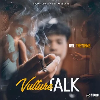 Vulture Talk by BML Treydawg