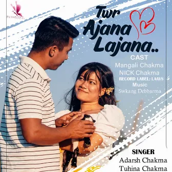 Twr Ajana Lajana by Adarsha Chakma