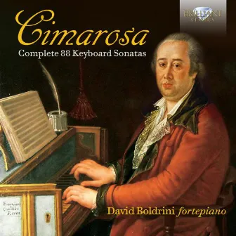 Cimarosa: Complete 88 Keyboard Sonatas by David Boldrini