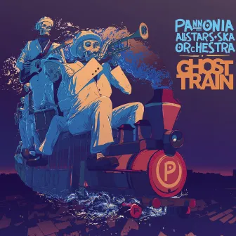 Ghost Train by Pannonia Allstars Ska Orchestra