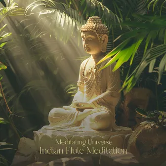 Indian Flute Meditation by Meditating Universe