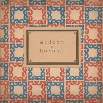 Abdoom & Unraum by Tufu